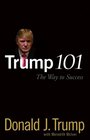 Trump 101 The Way to Success