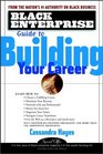 Black Enterprise Guide to Building Your Career