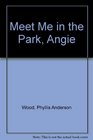Meet Me in the Park Angie