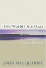Two Worlds Are Ours An Introduction To Christian Mysticism