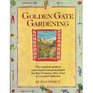 Golden Gate Gardening: The Complete Guide to Year-Round Food Gardening in the San Francisco Bay Area & Coastal California