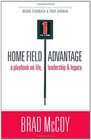 Home Field Advantage A Playbook on Life Leadership and Legacy
