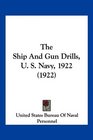 The Ship And Gun Drills U S Navy 1922