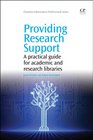 Providing Research Support A Practical Guide for Academic and Research Libraries
