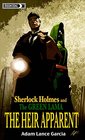 Sherlock Holmes  The Green Lama The Heir Apparent