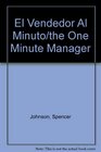 El Vendedor Al Minuto/the One Minute Manager