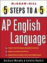 5 Steps to a 5 on the Advanced Placement Examinations English Language