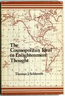 The Cosmopolitan Ideal in Enlightenment Thought Its Form and Function in the Ideas of Franklin Hume and Voltaire 16941790