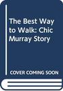 The Best Way to Walk Chic Murray Story