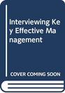 Interviewing Key Effective Management