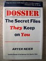 Dossier The Secret Files They Keep on You
