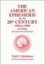 American Ephemeris for the 20th Century 1900 to 2000 at Noon