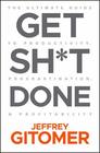 Get Sht Done The Ultimate Guide to Productivity Procrastination  Profitability