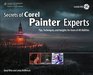 Secrets of Corel Painter Experts Tips Techniques and Insights for Users of All Abilities