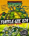 Turtle-ize 'em: Sticker and Activity Book ( " Teenage Mutant Ninja Turtles " )