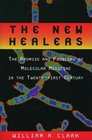 The New Healers The Promise and Problems of Molecular Medicine in the TwentyFirst Century