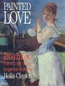 Painted Love Prostitution and French Art of the Impressionist Era