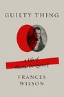 Guilty Thing A Life of Thomas De Quincey