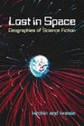 Lost in Space Geographies of Science Fiction