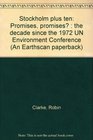 Stockholm plus ten Promises promises  the decade since the 1972 UN Environment Conference