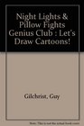 Night Lights  Pillow Fights Genius Club  Let's Draw Cartoons