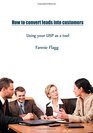 How to convert leads into customers Using your USP as a tool