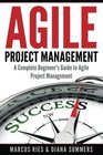 Agile Project Management A Complete Beginner's Guide To Agile Project Management