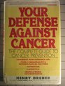 Your Defense Aainst Dancer The Complete Guide to Cancer Prevention