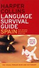HarperCollins Language Survival Guide Spain The Visual Phrasebook and Dictionary