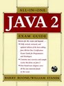 Java 2 Certification Exam Guide for Programmers and Developers