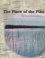 The Place of the Pike  A History of the Bay Mills Indian Community