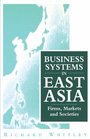 Business Systems in East Asia Firms Markets and Societies