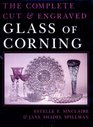 The Complete Cut  Engraved Glass of Corning