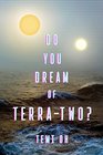 Do You Dream of TerraTwo