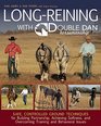 Long Reining with Double Dan Safe Controlled Ground Techniques for Building Partnership Achieving Softness and Overcoming Training and Behavioral Issues