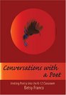 Conversations With a Poet Inviting Poetry into K12 Classrooms