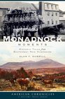 Monadnock Moments Historic Tales from Southwest New Hampshire
