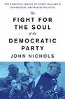 The Fight for the Soul of the Democratic Party The Enduring Legacy of Henry Wallace's AntiFascist AntiRacist Politics