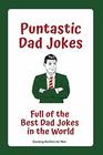 Stocking Stuffers for Men Puntastic Dad Jokes Full of the Best Dad Jokes in the World