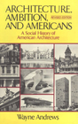 Architecture Ambition and Americans A Social History of American Architecture