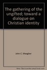 The gathering of the ungifted Toward a dialogue on Christian identity