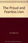 The Proud and Fearless Lion