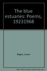 The blue estuaries Poems 19231968