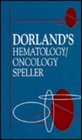 Dorland's Hematology/Oncology Speller