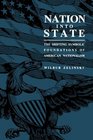 Nation into State The Shifting Symbolic Foundations of American Nationalism