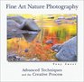 Fine Art Nature Photography Advanced Techniques and the Creative Process