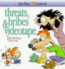 Threats Bribes  Videotape