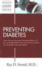 Preventing Diabetes Learn how you can prevent becoming diabetic