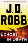 Echoes in Death An Eve Dallas Novel