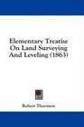 Elementary Treatise On Land Surveying And Leveling